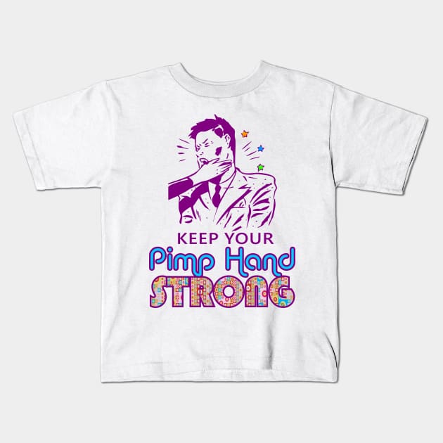 Keep Your Pimp Hand Strong Kids T-Shirt by DavesTees